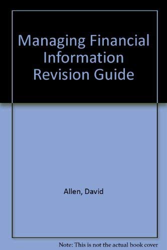 Managing Financial Information Revision Guide (9781843980223) by David G. Allen