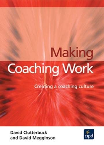 Beispielbild fr Making Coaching Work: Creating a Coaching Culture (UK PROFESSIONAL BUSINESS Management / Business) zum Verkauf von WorldofBooks