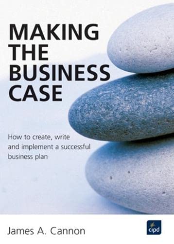 Imagen de archivo de MAKING THE BUSINESS CASE : HOW (UK PROFESSIONAL BUSINESS Management / Business) a la venta por WorldofBooks