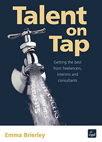 Stock image for Talent On Tap: Getting the Best from Freelancers, Interims and Consultants for sale by Reuseabook