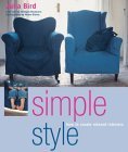 Beispielbild fr Simple Style: Relaxed Interiors for the Contempory Home zum Verkauf von medimops
