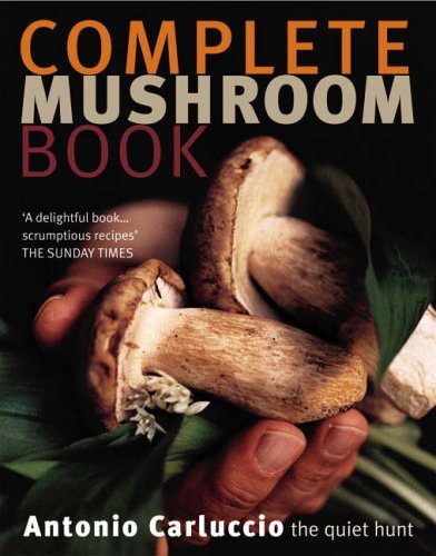 Imagen de archivo de The Complete Mushroom Book: The Quiet Hunt a la venta por Bay Books