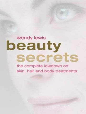 Imagen de archivo de Beauty Secrets : An Insider's Guide to the Latest Skin, Hair and Body Treatments a la venta por MusicMagpie