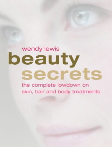 Stock image for Beauty Secrets : An Insider's Guide to the Latest Skin, Hair and Body Treatments for sale by MusicMagpie