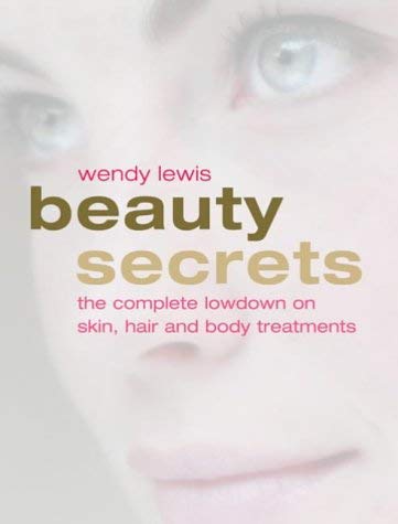 Stock image for Beauty Secrets : An Insider's Guide to the Latest Skin, Hair and Body Treatments for sale by MusicMagpie