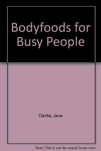 Beispielbild fr Bodyfoods for Busy People zum Verkauf von medimops