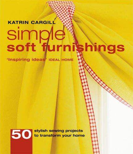 Imagen de archivo de Simple Soft Furnishings: 50 Stylish Home Sewing Projects to Transform Your Home a la venta por WorldofBooks