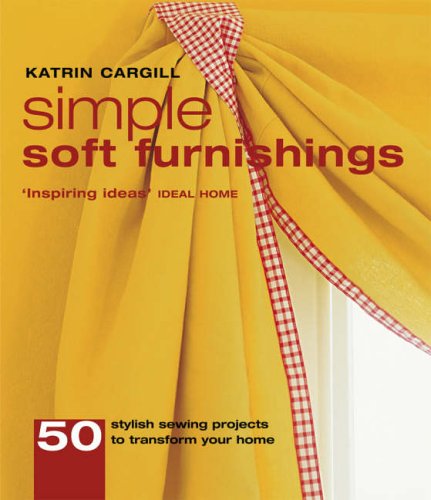 Stock image for Simple Soft Furnishings: 50 Stylish Home Sewing Projects to Transform Your Home for sale by WorldofBooks