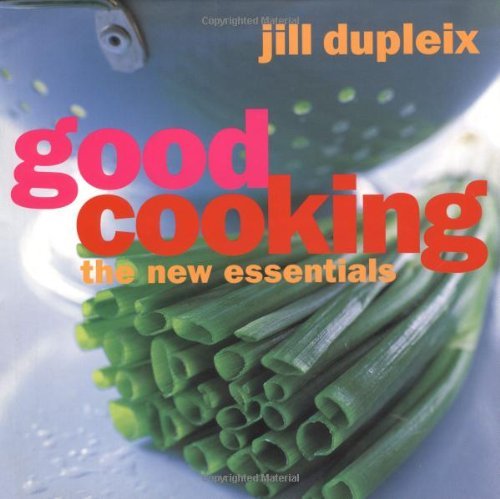 Stock image for Good Cooking : The New Essentials for sale by Better World Books