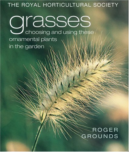 9781844001590: Grasses: Choosing and using these ornamental plants in the garden (The Royal Horticultural Society)