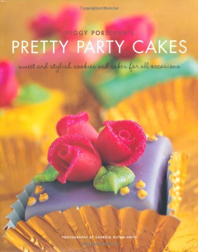 9781844001606: Peggy Porschen's Pretty Party Cakes: Sweet and Stylish Cookies and Cakes for All Occasions