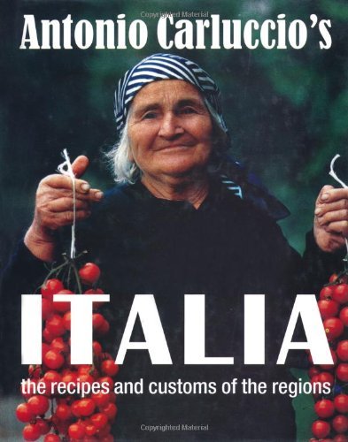Imagen de archivo de Antonio Carluccio's ITALIA the recipes and customs of the regions a la venta por AwesomeBooks