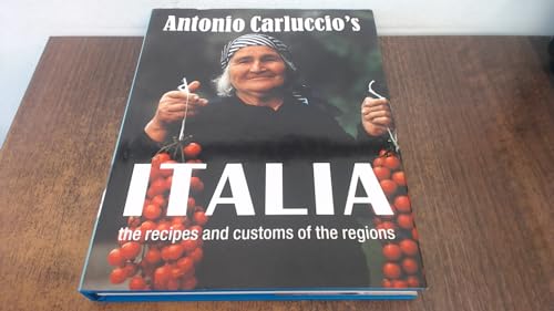 Stock image for Antonio Carluccio's ITALIA the recipes and customs of the regions for sale by WorldofBooks