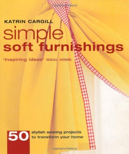 Beispielbild fr Simple Soft Furnishings: 50 Stylish Sewing Projects to Transform Your Home zum Verkauf von WorldofBooks
