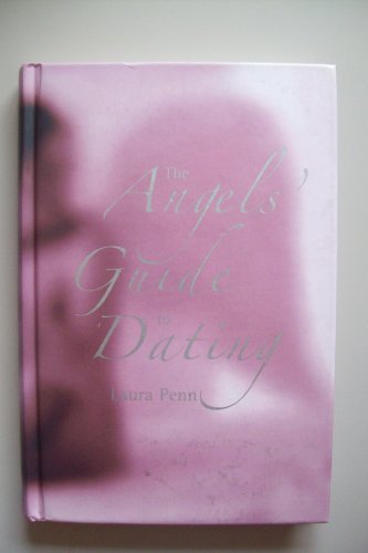 Stock image for The Angels' Guide to Dating for sale by Better World Books: West