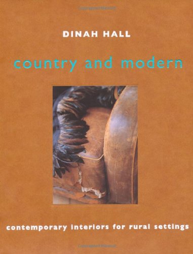 Beispielbild fr Country and Modern: Contemporary Interiors for Rural Settings zum Verkauf von WorldofBooks