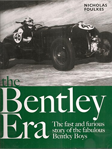 Beispielbild fr The Bentley Era: The Fast and Furious Story of the Fabulous Bentley Boys zum Verkauf von WorldofBooks