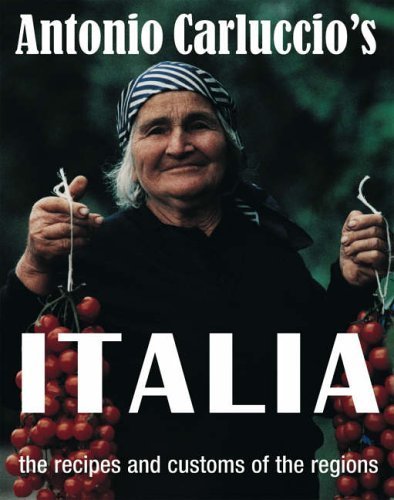 Stock image for Antonio Carluccio's Italia The Recipes and Customs of the Region for sale by B-Line Books