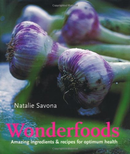 Imagen de archivo de Wonderfoods: Amazing Ingredients and Recipes for Optimum Health a la venta por AwesomeBooks