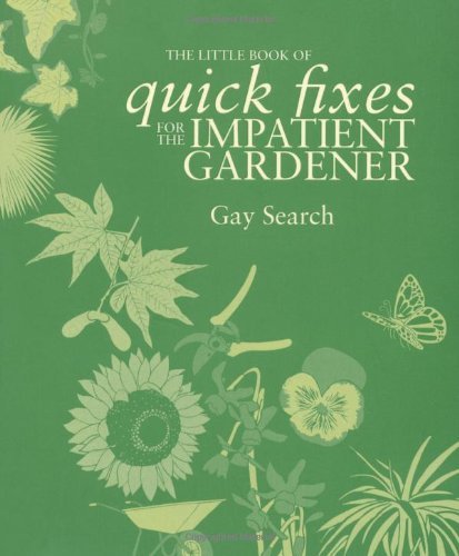 Stock image for Quick Fixes for the Impatient Gardener for sale by Better World Books: West