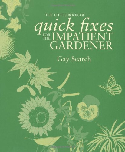 9781844002726: The Little Book of Quick Fixes for the Impatient Gardener (Little Book of)