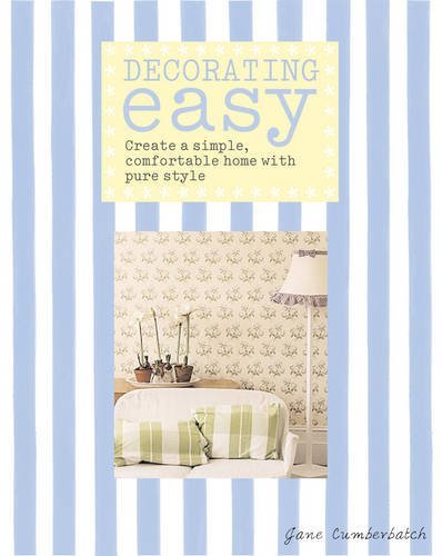 Beispielbild fr Decorating Easy: Create a Simple, Comfortable Home with Pure Style zum Verkauf von WorldofBooks