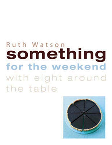 Beispielbild fr Something for the Weekend: With Eight Around the Table zum Verkauf von WorldofBooks