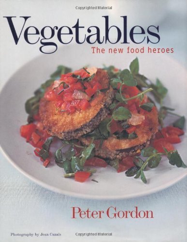 Vegetables: The New Food Heroes - Peter Gordon