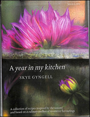 9781844003372: A Year in My Kitchen by Skye Gyngell (2006) Hardcover