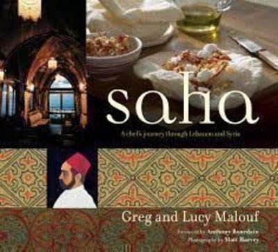 Saha: A Chef's Journey Through Lebanon and Syria (9781844003693) by Greg Malouf; Lucy Malouf