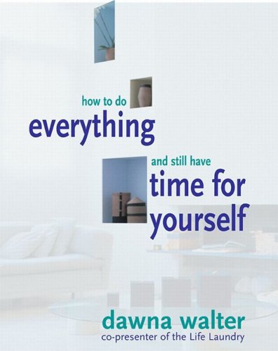 Beispielbild fr How to Do Everything and Still Have Time for Yourself zum Verkauf von Buchpark