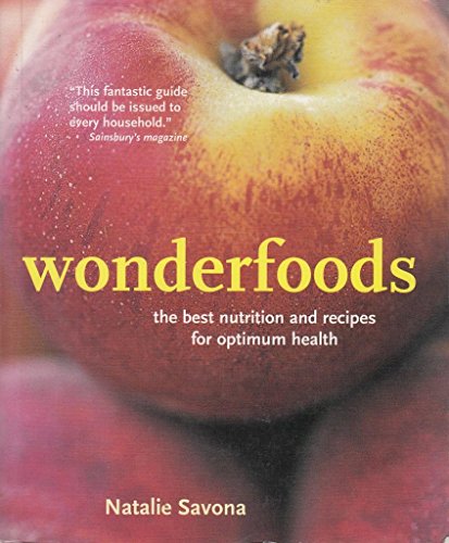 Imagen de archivo de Wonderfoods: The Best Nutrition and Recipes for Optimum Health a la venta por Bahamut Media