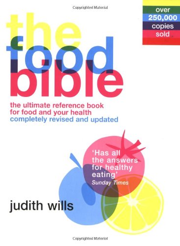Beispielbild fr The Food Bible: The Ultimate Reference Book for Food and Your Health zum Verkauf von WorldofBooks