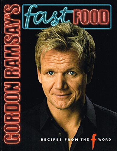 Stock image for Gordon Ramsay's Fast Food: Recipes from the F Word for sale by Riverow Bookshop