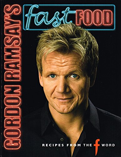 Gordon Ramsay's Fast Food: Recipes from "The F Word" Signed Gordon Ramsay