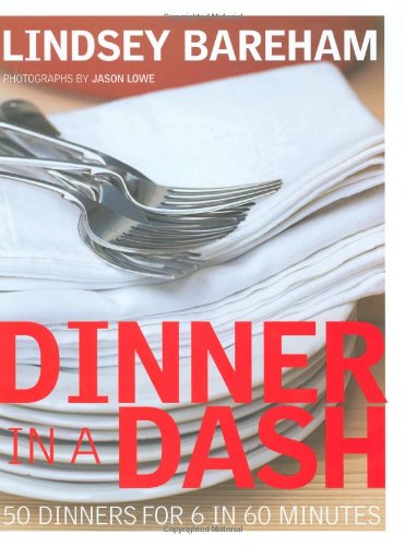 Beispielbild fr Dinner in a Dash: 50 Dinners for 6 in 60 Minutes zum Verkauf von WorldofBooks