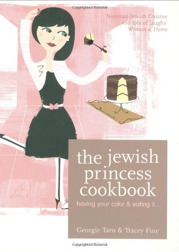 Stock image for The Jewish Princess Cookbook Having Your Cake & Eating It . for sale by Ashworth Books