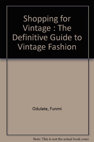 Stock image for Shopping for Vintage : The Definitive Guide to Vintage Fashion for sale by Bahamut Media