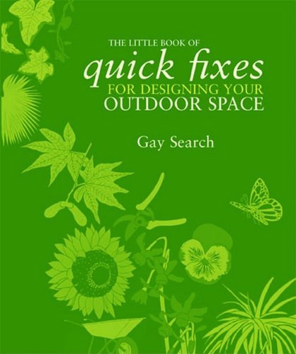 Stock image for The Little Book of Quick Fixes for Designing Your Outdoor Space for sale by ARI Garagesales