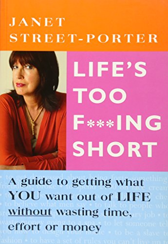 Life's Too F***ing Short - Janet Street-Porter