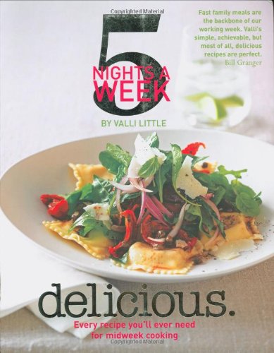 Beispielbild fr Delicious - 5 Nights a Week: Every Recipe You'll Ever Need for Midweek Cooking zum Verkauf von WorldofBooks