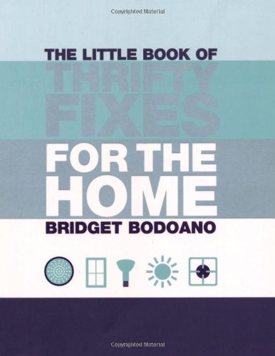 The Little Book of Thrifty Fixes for the Home (9781844005963) by Bridget Bodoano