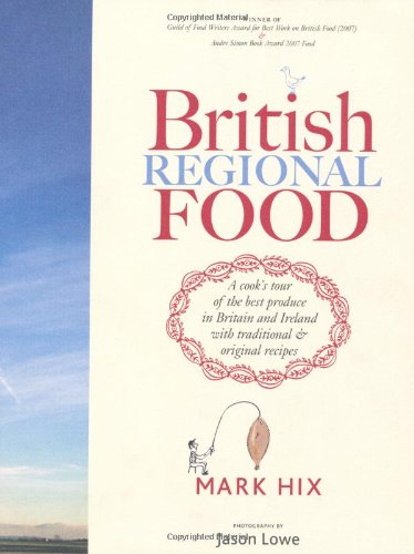 Beispielbild fr British Regional Food: A cook's tour of the best produce in Britain and Ireland with traditional and original recipes: In Search of the Best British Food Today zum Verkauf von AwesomeBooks