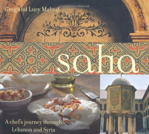 9781844006021: Saha. A chef's journey through Lebanon and Syria: Greg and Lucy Malouf