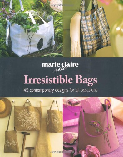 9781844006472: Marie Claire Ideas: Irresistable Bags