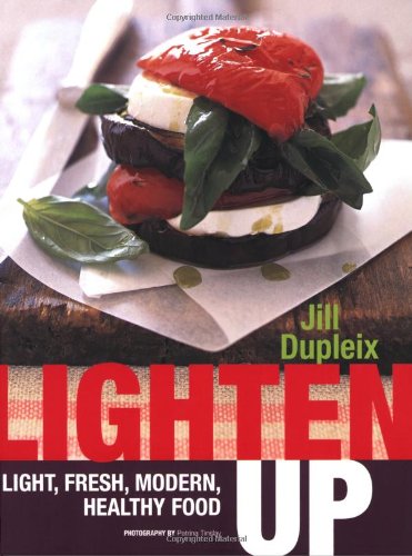 Stock image for Lighten Up: Light, Fresh, Modern, Healthy Food for sale by WorldofBooks