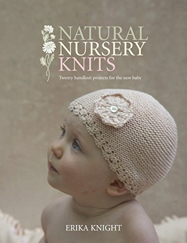 Beispielbild fr Natural Nursery Knits: 20 Hand-knit Designs for the New Baby zum Verkauf von medimops