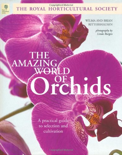 Stock image for The Amazing World of Orchids: A Practical Guide to Selection and Cultivation for sale by AwesomeBooks