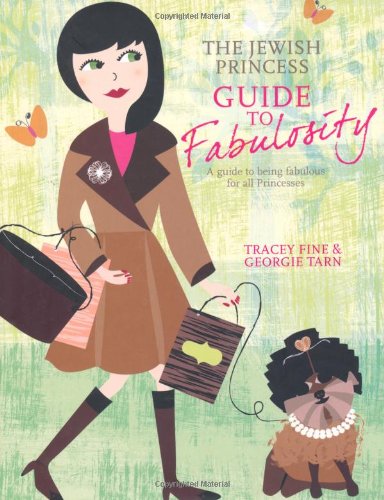 Stock image for The Jewish Princess Guide to Fabulosity: A Guide to Being Fabulous for All Princesses for sale by WorldofBooks