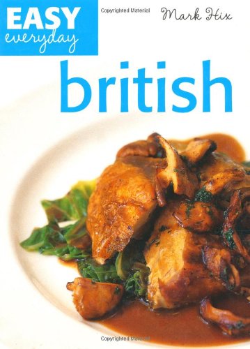 British (Easy Everyday) by Hix, Mark (2009) Hardcover (9781844007820) by Mark Hix